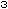 3