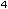 4