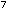 7